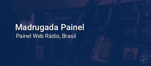 Madrugada Painel