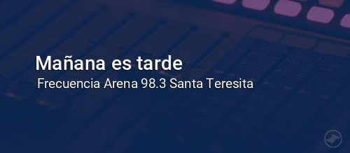 Mañana es tarde