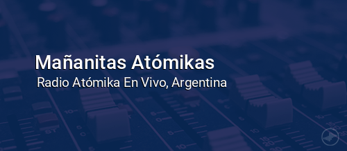 Mañanitas Atómikas