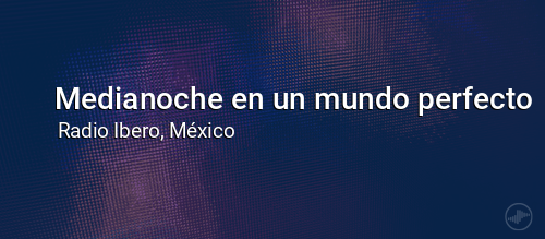 Medianoche en un mundo perfecto