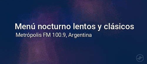 Menú nocturno lentos y clásicos