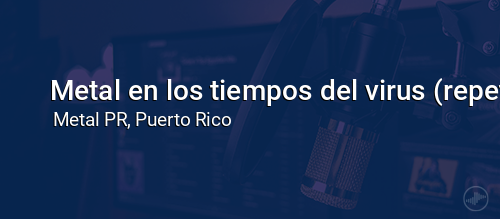 Metal en los tiempos del virus (repetición)