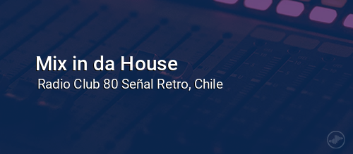 Mix in da House
