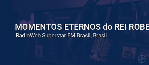 MOMENTOS ETERNOS do REI ROBERTO CARLOS