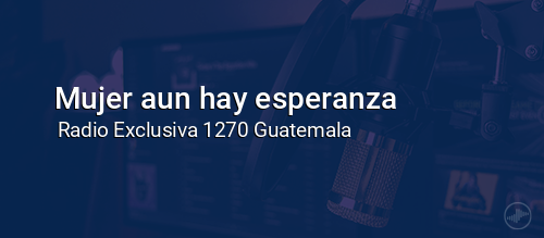 Mujer aun hay esperanza