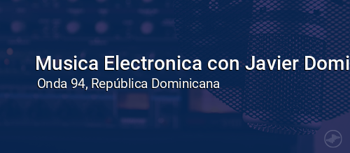 Musica Electronica con Javier Dominguez