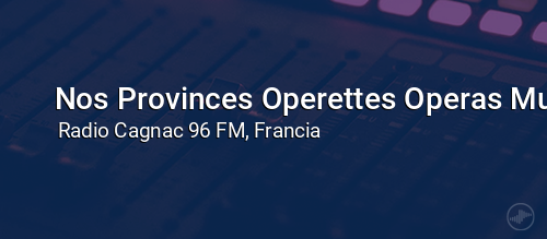 Nos Provinces Operettes Operas Musiques Legeres