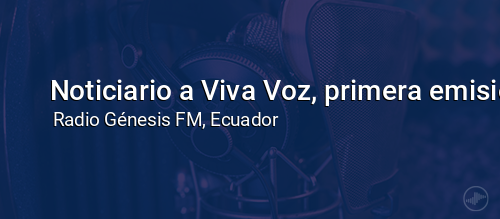 Noticiario a Viva Voz, primera emisión.