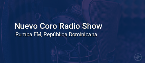 Nuevo Coro Radio Show