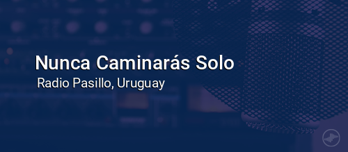 Nunca Caminarás Solo