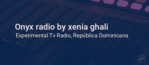 Onyx radio by xenia ghali
