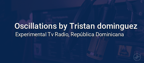 Oscillations by Tristan dominguez