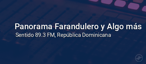 Panorama Farandulero y Algo más