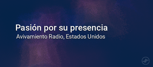 Pasión por su presencia