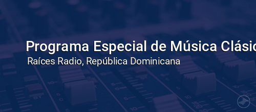 Programa Especial de Música Clásica