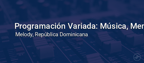 Programación Variada: Música, Mensajes y Micros