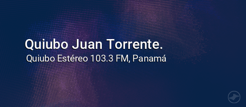 Quiubo Juan Torrente.