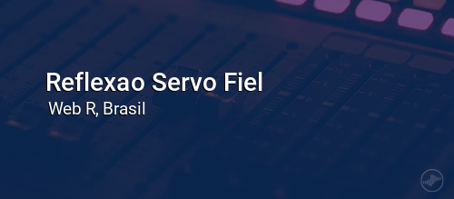 Reflexao Servo Fiel