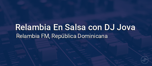Relambia En Salsa con DJ Jova