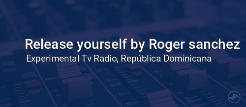 Release yourself by Roger sanchez