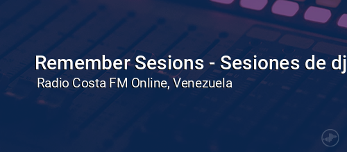Remember Sesions - Sesiones de djs Remember