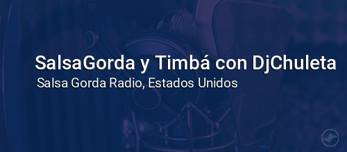 SalsaGorda y Timbá con DjChuleta