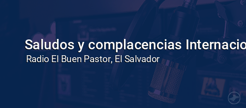 Saludos y complacencias Internacionales