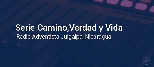 Serie Camino,Verdad y Vida