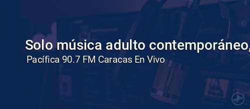 Solo música adulto contemporáneo, con intervenciones de la Máquina al Aire.