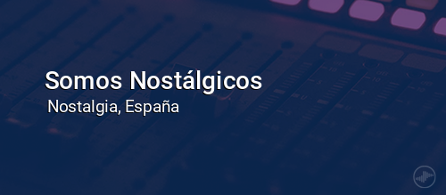 Somos Nostálgicos