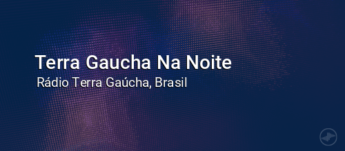 Terra Gaucha Na Noite