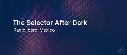 The Selector After Dark