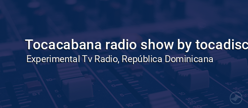Tocacabana radio show by tocadisco