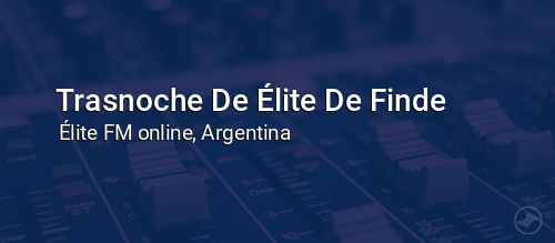 Trasnoche De Élite De Finde