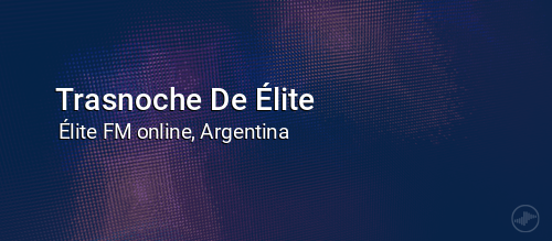 Trasnoche De Élite