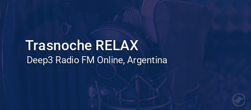 Trasnoche RELAX