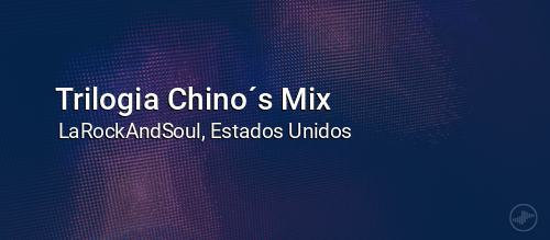 Trilogia Chino´s Mix