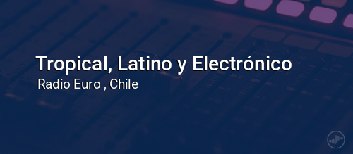 Tropical, Latino y Electrónico