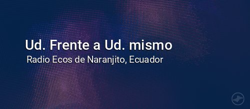 Ud. Frente a Ud. mismo