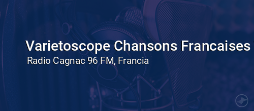 Varietoscope Chansons Francaises Tout Genre