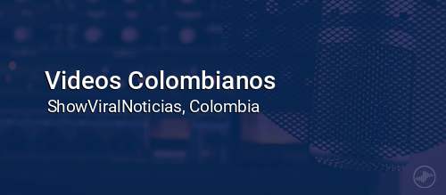 Videos Colombianos