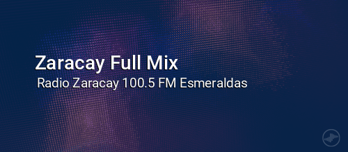 Zaracay Full Mix