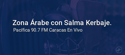 Zona Árabe con Salma Kerbaje.